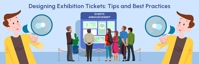 Designing Exhibition Tickets: Tips and Best Practices