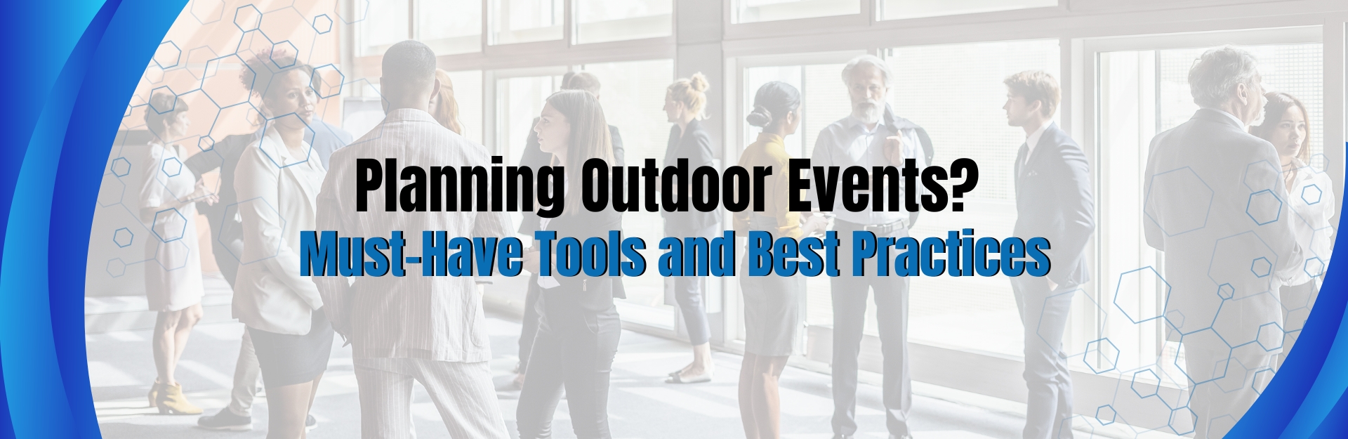 Planning Outdoor Events? Must-Have Tools and Best Practices