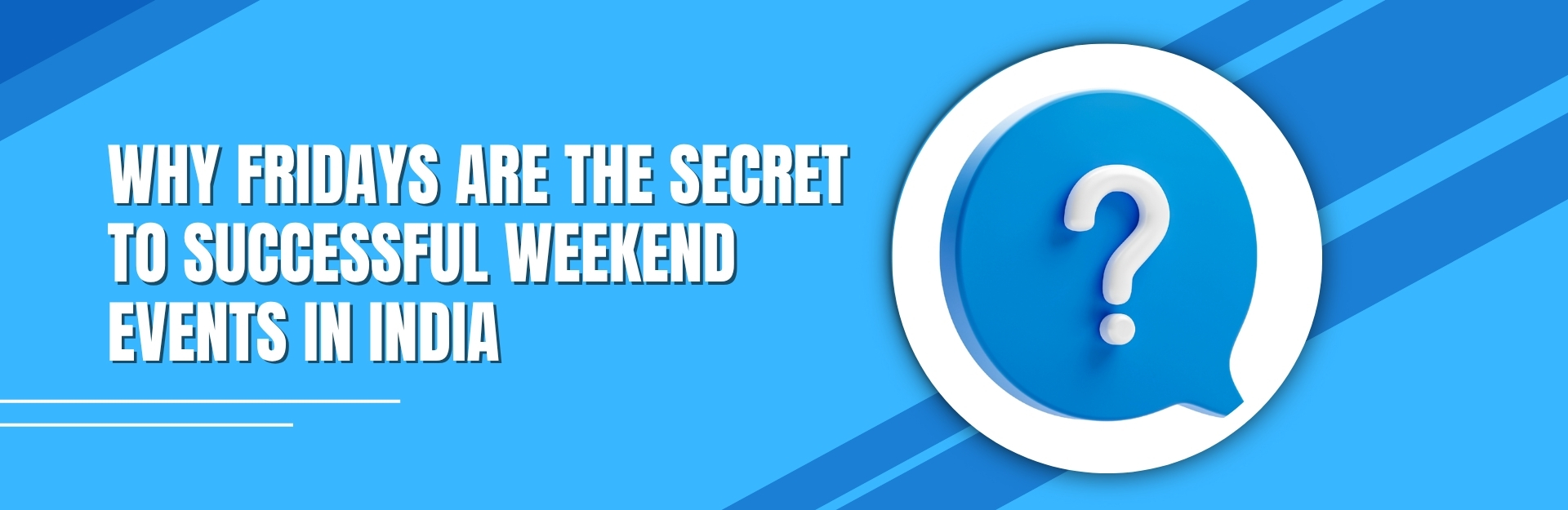 Why Fridays Are the Secret to Successful Weekend Events in India